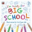 I’m Ready for Big School - Book