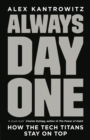 Always Day One : How the Tech Titans Stay on Top - Book
