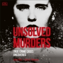Unsolved Murders : True Crime Cases Uncovered - eAudiobook