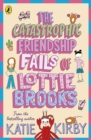 The Catastrophic Friendship Fails of Lottie Brooks - eBook
