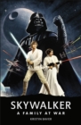 Star Wars Skywalker - A Family At War - Book