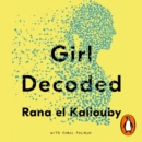 Girl Decoded : My Quest to Make Technology Emotionally Intelligent - and Change the Way We Interact Forever - eAudiobook