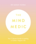 The Mind Medic : Your 5 Senses Guide to Leading a Calmer, Happier Life - eAudiobook