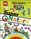 LEGO Super Nature : Includes Four Exclusive LEGO Mini Models - Book