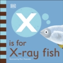 X is for X-Ray Fish - Book