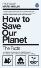 How To Save Our Planet : The Facts - Book