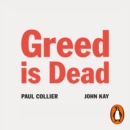 Greed Is Dead : Politics After Individualism - eAudiobook