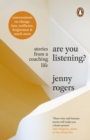 Are You Listening? : Stories from a Coaching Life - eBook