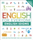 English for Everyone English Idioms : Learn and practise common idioms and expressions - eBook
