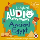 Ancient Egypt: Ladybird Audio Adventures - Book