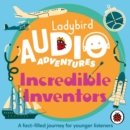 Incredible Inventors: Ladybird Audio Adventures - Book