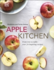 Apple Kitchen : From Tree to Table – Over 70 Inspiring Recipes - Book