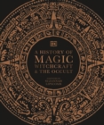 A History of Magic, Witchcraft and the Occult - eBook