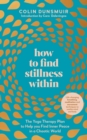 How to Find Stillness Within : The Yoga Therapy Plan to Help You Find Inner Peace in a Chaotic World - eBook