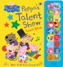 Peppa Pig: Peppa's Talent Show : Noisy Sound Book - Book