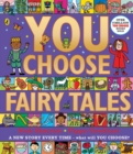You Choose Fairy Tales : A new story every time – what will YOU choose? - Book