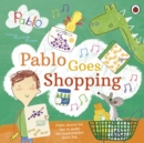Pablo: Pablo Goes Shopping - Book