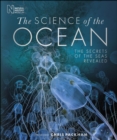 The Science of the Ocean : The Secrets of the Seas Revealed - eBook