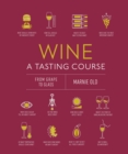 Wine A Tasting Course : From Grape to Glass - Book