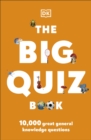 The Big Quiz Book : 10,000 amazing general knowledge questions - eBook