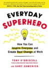 Everyday Superhero : How You Can Inspire Everyone And Create Real Change At Work - Book
