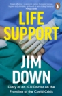 Life Support : Diary of an ICU Doctor on the Frontline of the Covid Crisis - Book