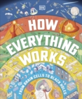 How Everything Works : From Brain Cells to Black Holes - Book