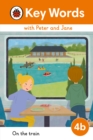 Key Words with Peter and Jane Level 4b - On the Train - Book