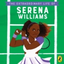 The Extraordinary Life of Serena Williams - eAudiobook