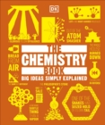 The Chemistry Book : Big Ideas Simply Explained - Book