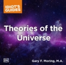 The Complete Idiot's Guide to Theories of the Universe - eAudiobook