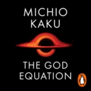 The God Equation : The Quest for a Theory of Everything - eAudiobook