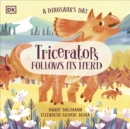 A Dinosaur's Day: Triceratops Follows Its Herd - Book
