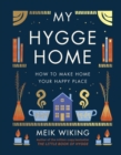 My Hygge Home : How to Make Home Your Happy Place - Book