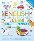 English for Everyone Junior 5 Words a Day : Learn and Practise 1,000 English Words - eBook