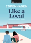 Copenhagen Like a Local : By the People Who Call It Home - Book