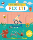 It's Time to... Fix It! : You can do it too, with sliders and flaps - Book