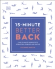 15-Minute Better Back : Four 15-Minute Workouts to Strengthen, Stabilize, and Soothe - Book