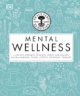 Neal's Yard Remedies Mental Wellness : A Holistic Approach To Mental Health And Healing. Natural Remedies, Foods, Lifestyle Strategies, Therapies - eBook