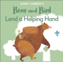 Jonny Lambert's Bear and Bird: Lend a Helping Hand - Book