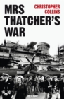 Mrs Thatcher's War - Book