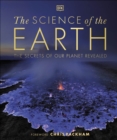 The Science of the Earth : The Secrets of Our Planet Revealed - Book