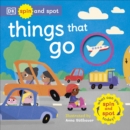 Spin and Spot: Things That Go : What Can You Spin And Spot Today? - Book