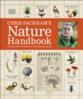 Chris Packham's Nature Handbook : Explore the Wonders of the Natural World - Book
