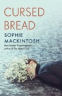 Cursed Bread : Longlisted for the Women’s Prize - Book