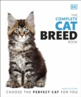 The Complete Cat Breed Book : Choose the Perfect Cat for You - eBook