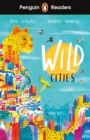 Penguin Readers Level 2: Wild Cities (ELT Graded Reader) - eBook