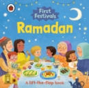 First Festivals: Ramadan : A Lift-the-Flap Book - Book