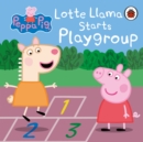 Peppa Pig: Lotte Llama Starts Playgroup - Book