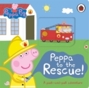 Peppa Pig: Peppa to the Rescue : A Push-and-pull adventure - Book
